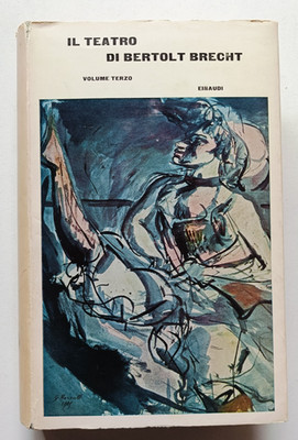 DAS THEATER VON BERTOLT BRECHT (Band Dritter), cur Castellani Cases, Einaudi 1961.