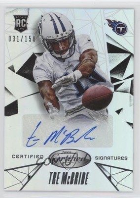 2015 Certified Signatures Mirror Silver 31/150 Tre McBride Rookie Auto RC 0s3