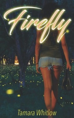 Firefly -  NEW Tamara Whitlow