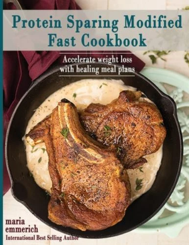 High-Protein Modified Fast Cookbook by Craig & Maria Emmerich – Low-Carb Weight Loss Recipes (2018)  
