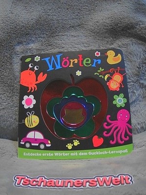 Wörter : entdecke erste Wörter mit dem Guckloch-Lernspaß. Illustrationen: Dotty 