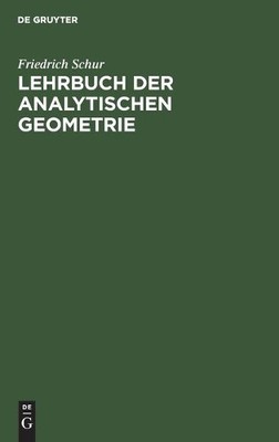 Friedrich Schur Lehrbuch Der Analytischen Geometrie (Hardback)