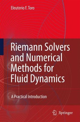 Eleuterio F. Toro | Riemann Solvers and Numerical Methods for Fluid Dynamics