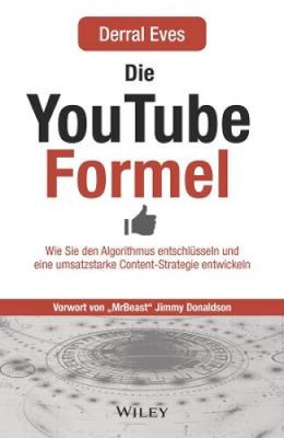 Die YouTube-Formel: Wie Sie den Algorithmus entscheiden und eine