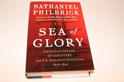 Sea of Glory: America's Voyage of Discovery, The U.S. Exploring Expedition, ...