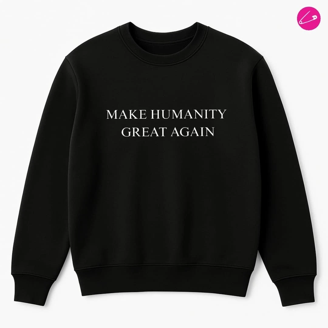 Make Humanity Great Again – Black Crewneck Sweatshirt Punk’d Image Exclusive