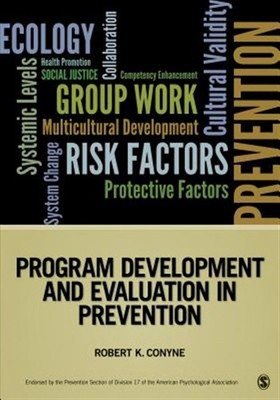 Program Development and Evaluation in Prevention, Paperback by Conyne, Robert...
