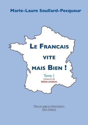 Le Franais vite mais bien: Edition couleur by Marie-Laure Soullard-Pecqueur (Fre