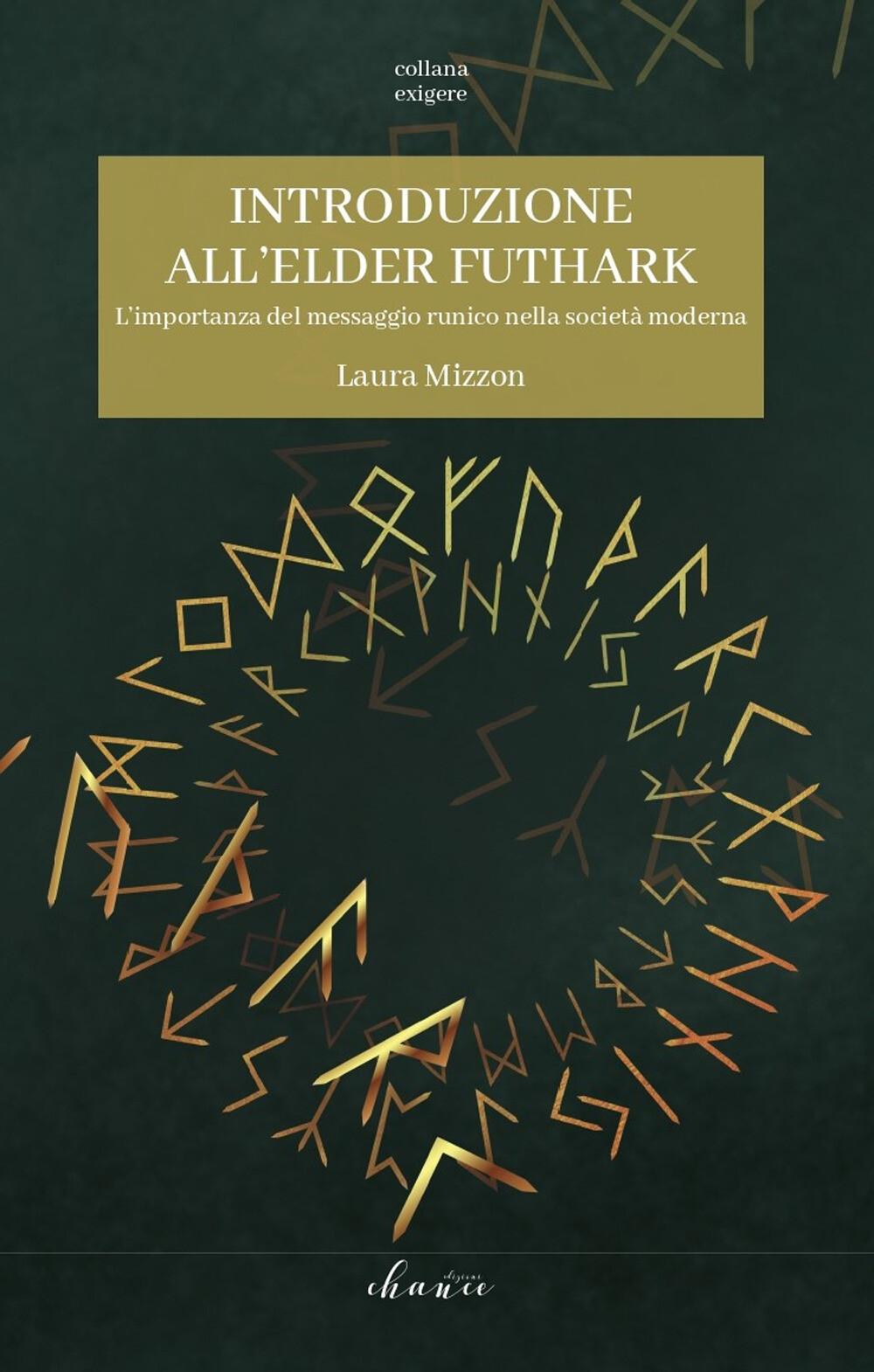 Libri Mizzon Laura - Introduzione All'elder Futhark. L'importanza Del Messaggio