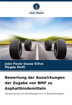 Bewertung der Auswirkungen der Zugabe von BMP zu Asphaltbindemitteln Taschenbuch