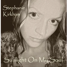 Stephanie Kirkham - Sunlight on My Soul [New CD] UK - Import