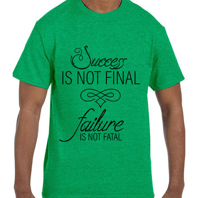 Inspirational Success is not final failure is not fatal T-Shirt tshirt