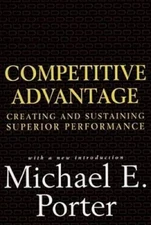 Competitive Advantage: Creating and Sustaining Superior Performance - GOOD