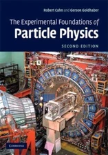 The Experimental Foundations of Particle Physics, Cahn, Robert N.,Goldhaber, Ger