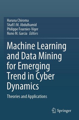 Haruna Chiroma (u. a.) | Machine Learning and Data Mining for Emerging Trend...