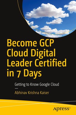 Become GCP Cloud Digital Leader Certified in 7 Days | Abhinav Krishna Kaiser