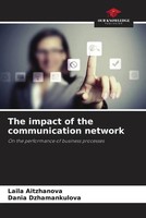 The Impact Of The Communication Network On The Performance Of Business Processes