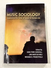 Music Sociology : Examining the Role of Music in Social Life by Horsfall