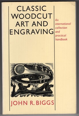 Classic Woodcut Art & Engraving: International Coll. & Practical Handbook Biggs