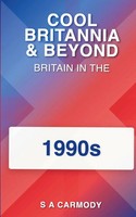 S A Carmody | Cool Britannia And Beyond-Britain In The 1990S | Taschenbuch