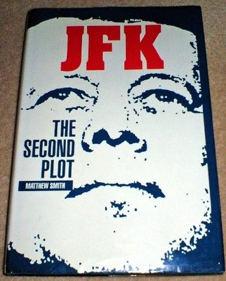 JFK: The Second Plot,Matthew Smith