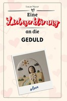 Eine LiebeserkläRung An Die Geduld Lucas Meyer Taschenbuch 66 S. Deutsch 2024