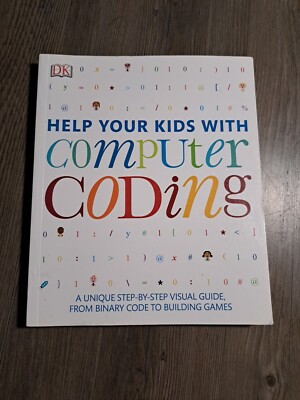 Help Your Kids Ser.: Help Your Kids with Computer Coding : A Unique Step-By-Step