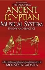 The Enduring Ancient Egyptian Musical System: Theory And Practice