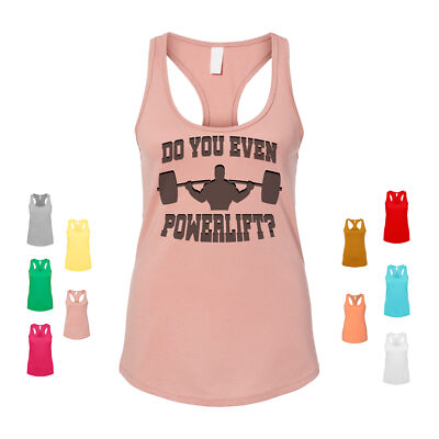 Do You Even Powerlift? gym iron strong calloused lifting squat Women's Tank