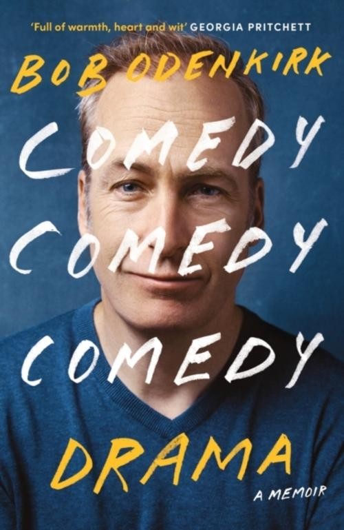 Comedy, Comedy, Comedy, Drama Bob Odenkirk