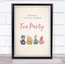 Flowers In The Colourful Teapots Welcome To Tea Personalised Event Party Sign