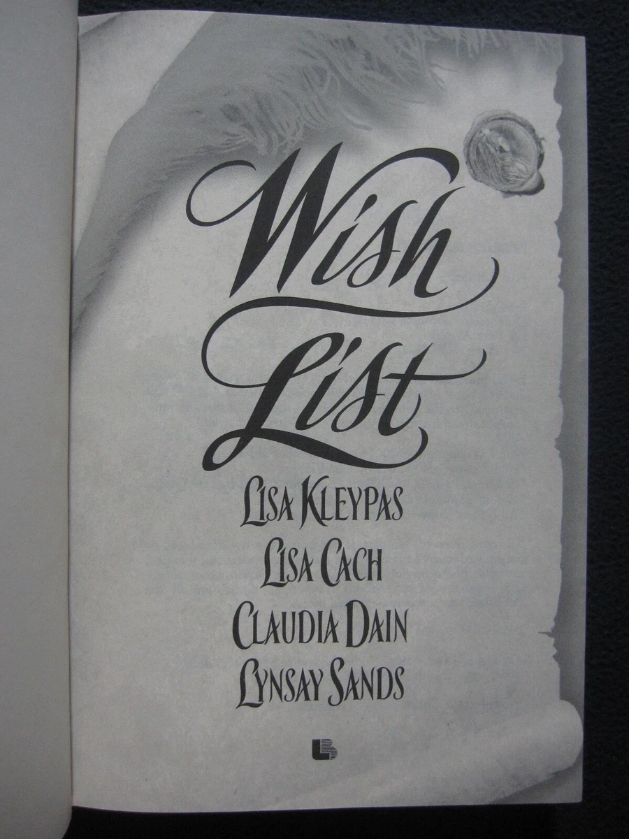 Wish List Kleypas, Lisa; Dain, Claudia; Sands, Lynsay and Cach, Lisa  9780843949315 | eBay