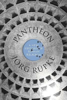 Pantheon: A New History of Roman Religion by Joerg Rupke (Paperback, 2020)