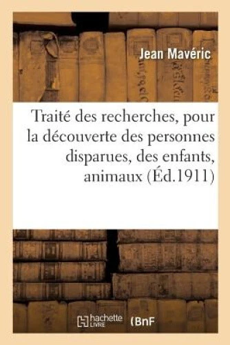 Traité Des Recherches, Pour La Découverte Des Personnes Disparues, Des - Picture 1 of 2
