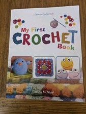 My First Crochet Book: Learn To Crochet: Kids
