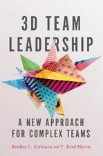 3D Team Leadership: A New Approach for Complex Te... by Harris, T. Brad Hardback