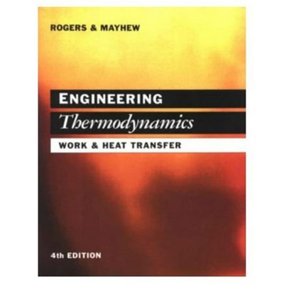 Engineering Thermodynamics: Work and Heat Transfer (4th Edition)