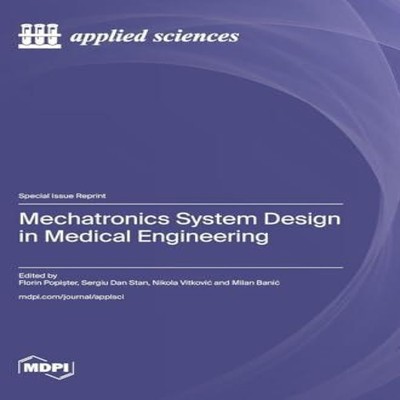 Mechatronics System Design in Medical Engineering MDPI AG Hardcov