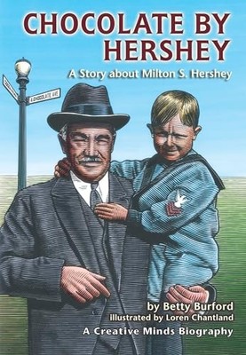 Chocolate by Hershey: A Story about Milton S. Hershey... - Burford, Betty M