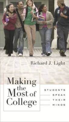 Making the Most of College: Students Speak Their Minds - Hardcover - GOOD
