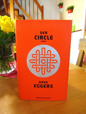Dave Eggers   "Der Circle"     gebundene Ausgabe, neuwertig