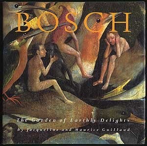 BOSCH: THE GARDEN OF EARTHLY DELIGHTS By Jacqueline Guillaud - Hardcover *VG+*