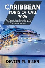 Caribbean Ports of Call 2026: The Practical Cruise Companion for Port Highlights