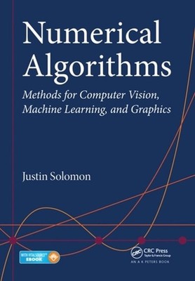 Numerical Algorithms: Methods for Computer Vision, Machine Learning, and Graphic