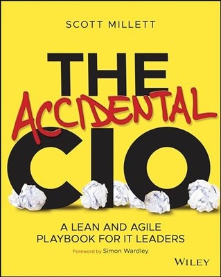 Scott Millett - Accidental CIO A Lean and Agile Playbook for IT Lead - M245z