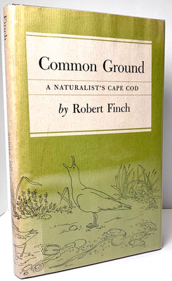 Common Ground A Naturalist's Cape Cod, Robert Finch 1981 1st printing Very Good