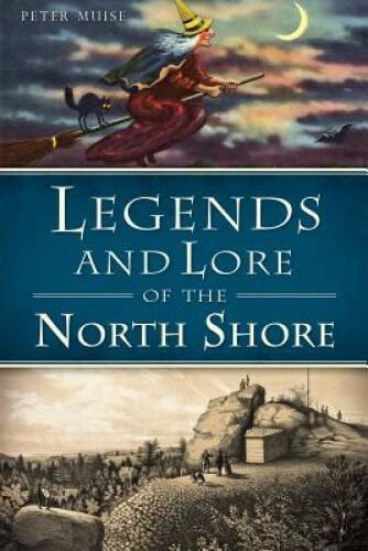 Legends and Lore of the North Shore (American Legends) - Paperback - GOOD