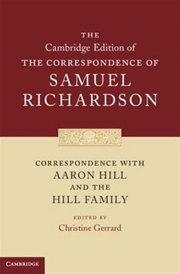 Correspondence With Aaron Hill and the Hill Family, Hardcover by Richardson, ...