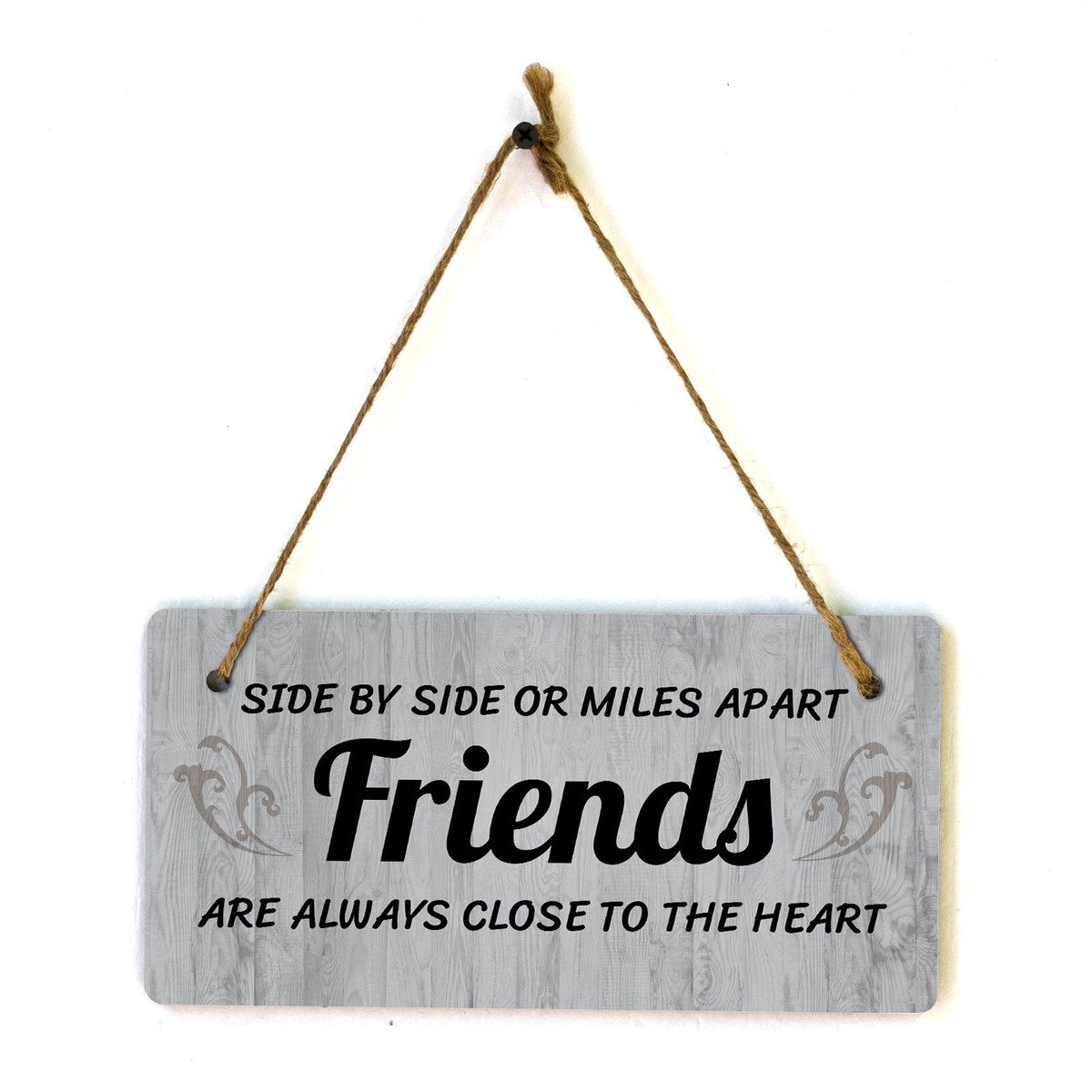 Side By Side Or Miles Apart Friends Are Always Close To The Heart