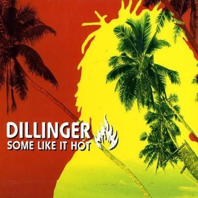 Dillinger - Some Like It Hot CD (New)